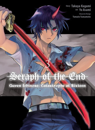 Seraph of the End: Guren Ichinose: Catastrophe at Sixteen (manga) 3 by Yo Asami and Takaya Kagami