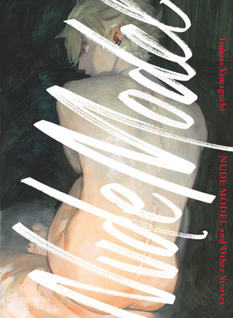 Nude Model and Other Stories by Tsubasa Yamaguchi