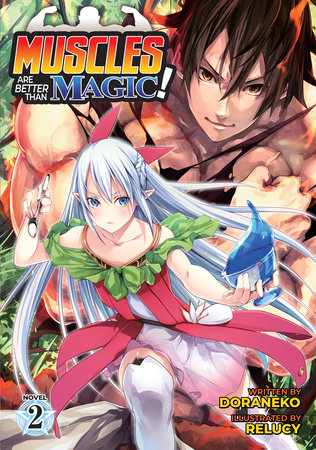 Muscles are Better Than Magic! (Light Novel) Vol. 2 by Doraneko