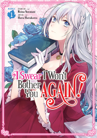 I Swear I Won't Bother You Again! (Manga) Vol. 1 by Reina Soratani
