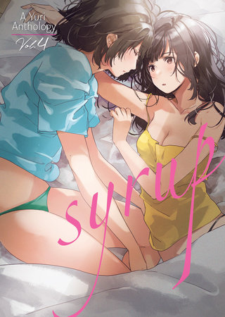 Syrup: A Yuri Anthology Vol. 4 by Various