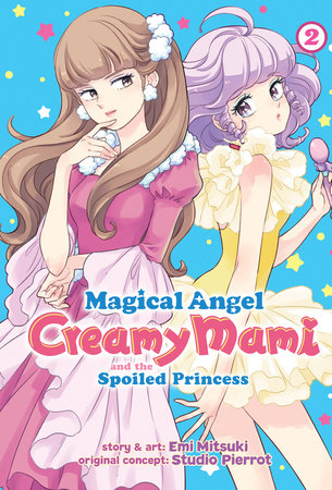 Magical Angel Creamy Mami and the Spoiled Princess Vol. 2 by Emi Mitsuki