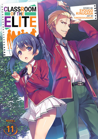 Classroom of the Elite (Light Novel) Vol. 11 by Syougo Kinugasa; Illustrated by Tomoseshunsaku