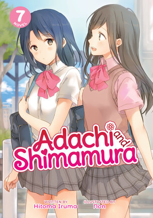 Adachi and Shimamura (Light Novel) Vol. 7 by Hitoma Iruma