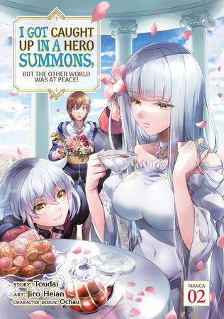 I Got Caught Up In a Hero Summons, but the Other World was at Peace! (Manga) Vol. 2 by Toudai