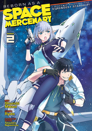 Reborn as a Space Mercenary: I Woke Up Piloting the Strongest Starship! (Manga) Vol. 2 by Ryuto