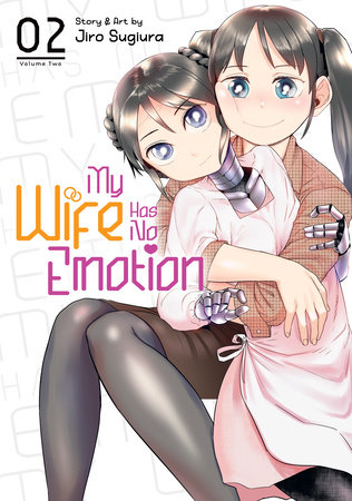My Wife Has No Emotion Vol. 2 by Jiro Sugiura