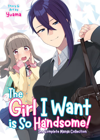 The Girl I Want is So Handsome! - The Complete Manga Collection by Yuama