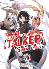 The Most Notorious Talker Runs the World's Greatest Clan (Light Novel) Vol. 1
