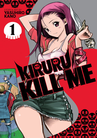Kiruru Kill Me Vol. 1 by Yasuhiro Kano