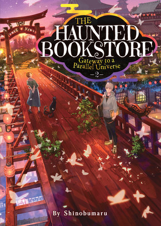 The Haunted Bookstore - Gateway to a Parallel Universe (Light Novel) Vol. 2 by Shinobumaru