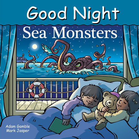 Good Night Sea Monsters by Adam Gamble and Mark Jasper