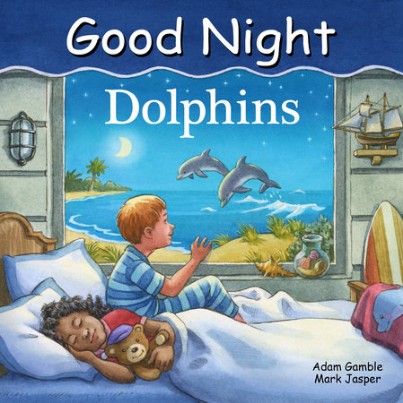 Good Night Dolphins by Adam Gamble and Mark Jasper