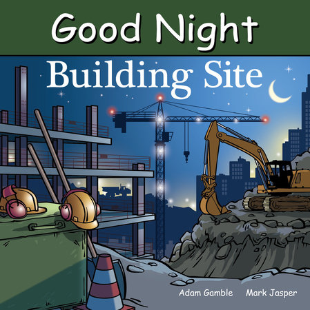 Good Night Building Site by Adam Gamble and Mark Jasper