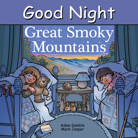 Good Night Great Smoky Mountains by Adam Gamble and Mark Jasper