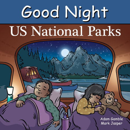 Good Night US National Parks by Adam Gamble and Mark Jasper