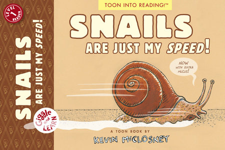 Snails Are Just My Speed!