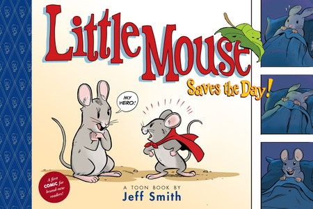 Little Mouse Saves The Day (A First Comic for Brand-New Readers) by Jeff Smith