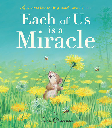 Each of Us is a Miracle by Jane Chapman