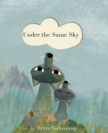 Under the Same Sky by Britta Teckentrup