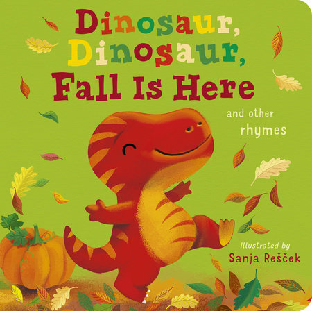 Dinosaur, Dinosaur, Fall Is Here by Danielle McLean