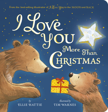 I Love You More Than Christmas by Ellie Hattie