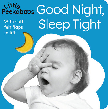 Good Night, Sleep Tight - Little Peekaboos by Sophie Aggett