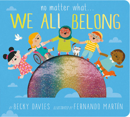 No Matter What . . . We All Belong by Becky Davies