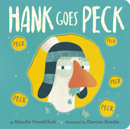 Hank Goes Peck by Maudie Powell-Tuck