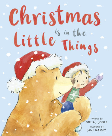 Christmas is in the Little Things by Stella J. Jones