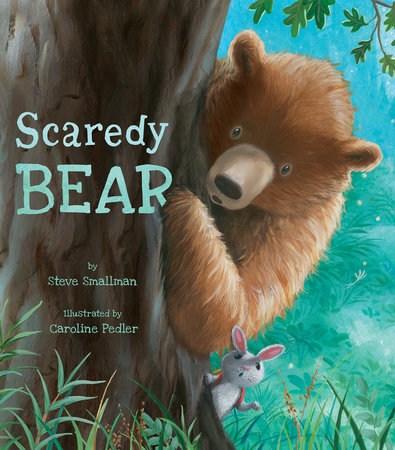 Scaredy Bear by Steve Smallman