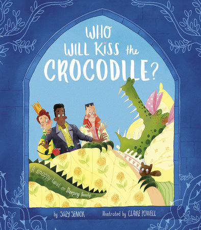 Who Will Kiss the Crocodile? by Suzy Senior