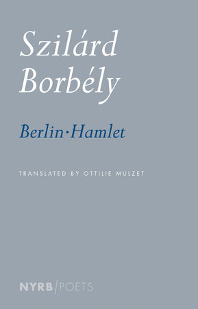 Berlin-Hamlet by Szilárd Borbély