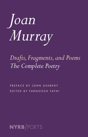 Drafts, Fragments, and Poems by Joan Murray