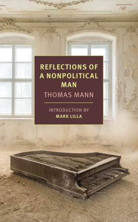 Reflections of a Nonpolitical Man by Thomas Mann