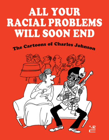 All Your Racial Problems Will Soon End by Charles Johnson