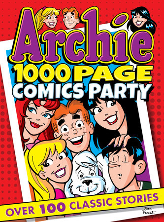Archie 1000 Page Comics Party by Archie Superstars