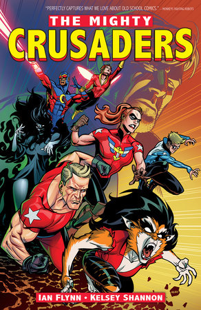 The Mighty Crusaders Vol. 1 by Ian Flynn