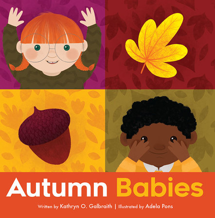 Front cover of Autumn Babies by Kathryn O. Galbraith, illustrated by Adela Pons