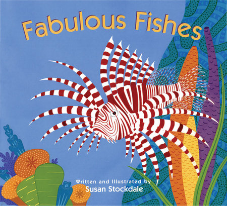 Fabulous Fishes by Susan Stockdale