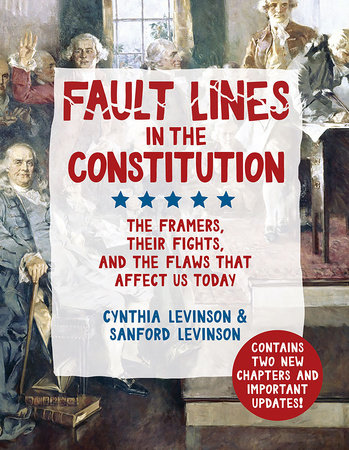 Fault Lines in the Constitution by Cynthia Levinson and Sanford Levinson