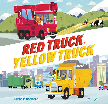 Red Truck, Yellow Truck by Michelle Robinson