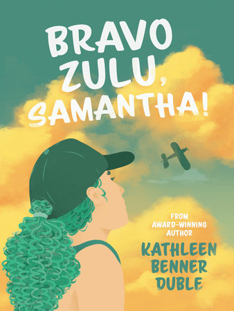 Bravo Zulu, Samantha! by Kathleen Benner Duble