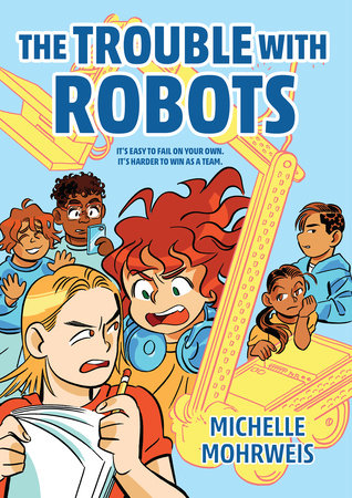 The Trouble with Robots by Michelle Mohrweis