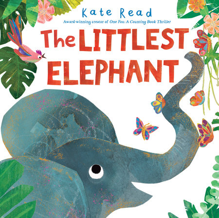 The Littlest Elephant by Kate Read