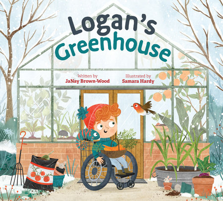 Logan's Greenhouse by by JaNay Brown-Wood; illustrated by Samara Hardy