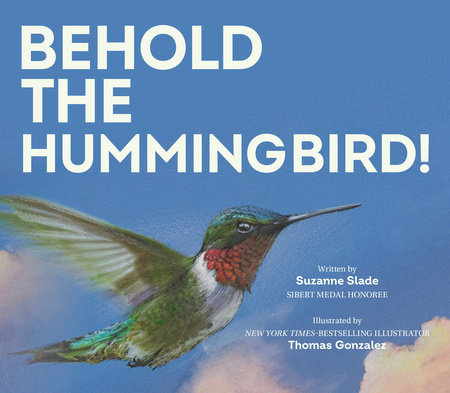 Behold the Hummingbird by Suzanne Slade