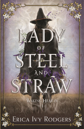 Lady of Steel and Straw by Erica Ivy Rodgers