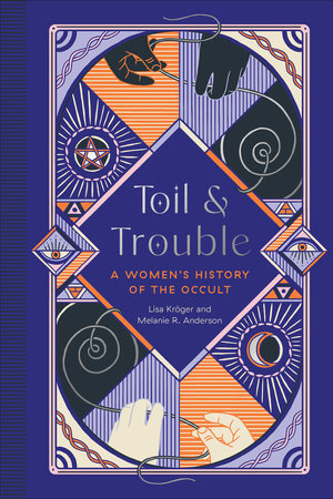 Toil and Trouble by Lisa Kröger and Melanie R. Anderson