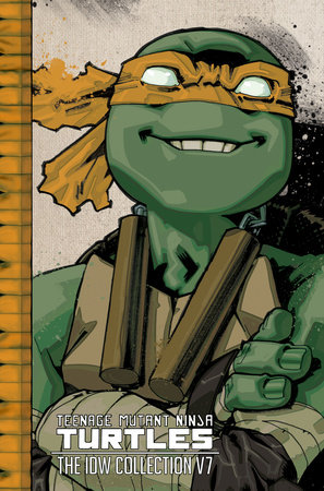Teenage Mutant Ninja Turtles: The IDW Collection Volume 7 by Tom Waltz and Kevin Eastman